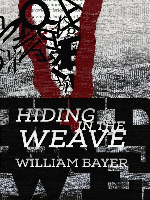 Title details for Hiding in the Weave by William Bayer - Available